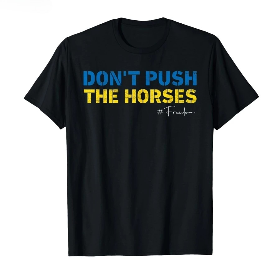 Don’t Push The Horses – Funny  - Summer Clothing Quotes 리뷰 및 가격